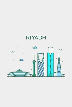 Riyadh Minimalist Travel Notebook [Lined] [6x9] [110 pages]