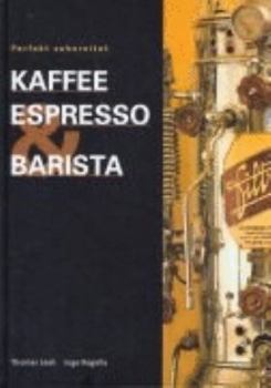 Hardcover Kaffee Espresso und Barista: Perfekt zubereitet [German] Book