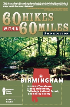 Paperback 60 Hikes Within 60 Miles: Birmingham: Including Tuscaloosa, Sipsey Wilderness, Talladega National Forest, and Shelby County Book