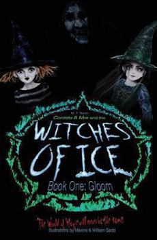 Paperback Cordelia & Mer and the Witches of Ice: Book One: Gloom Book