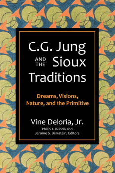 Paperback C.G. Jung and the Sioux Traditions: Dreams, Visions, Nature and the Primitive Book