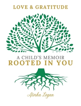 Paperback A Child's Memoir: Rooted in You Book