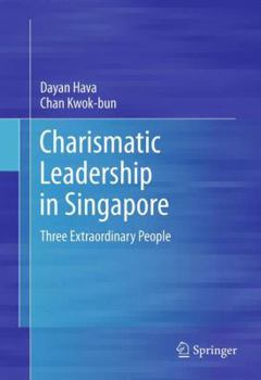 Paperback Charismatic Leadership in Singapore: Three Extraordinary People Book