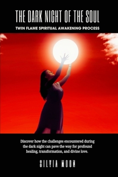 The Dark Night Of The Soul: Twin Flame Spiritual Awakening Process