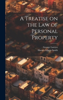 Hardcover A Treatise on the Law of Personal Property Book