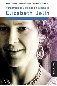 Paperback Pensamientos y afectos en la obra de Elizabeth Jelin [Spanish] Book