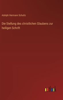 Die Stellung des christlichen Glaubens zur heiligen Schrift