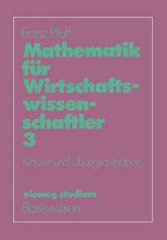 Paperback Mathematik Für Wirtschaftswissenschaftler: Klausur- Und Übungsaufgaben [German] Book