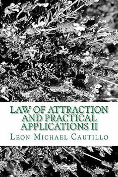 Paperback Law of Attraction and Practical Applications II: It's Your Law and It's Your Power Book
