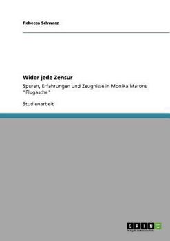 Paperback Wider jede Zensur: Spuren, Erfahrungen und Zeugnisse in Monika Marons "Flugasche" [German] Book