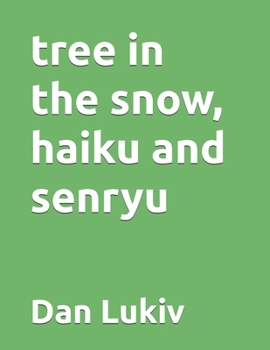 Paperback tree in the snow, haiku and senryu Book