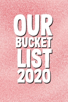 Paperback Our Bucket List 2020: Best couple gift idea our bucket list adventures a journal for couples 6x9 inches 100 pages. Book