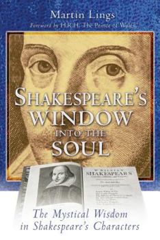 Paperback Shakespeare's Window Into the Soul: The Mystical Wisdom in Shakespeare's Characters Book