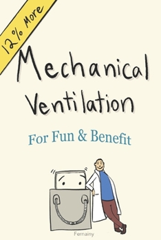 Paperback Mechanical Ventilation: For Fun and Benefit Book