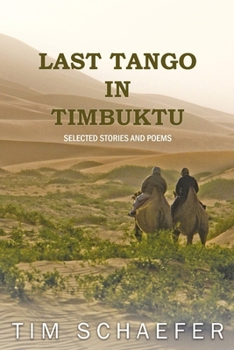 Paperback Last Tango In Timbuktu: Selected Stories and Poems Book