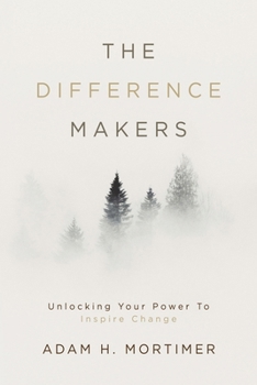 Paperback The Difference Makers: Unleashing the Leader Within: Unlocking Your Power to Inspire Change Book