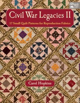 Paperback Civil War Legacies II: 17 Small Quilt Patterns for Reproduction Fabrics Book