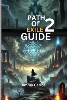Path Of Exile 2 Guide: Your Ultimate Companion to Wraeclast Secrets, Strategies and Endgame Mastery