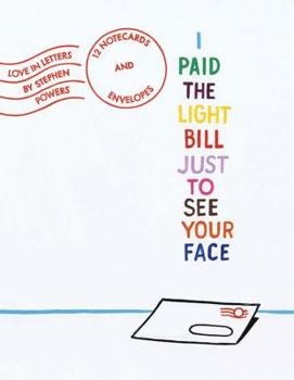 I Paid the Light Bill Just to See Your Face : Love in Letters - 12 Notecards and Envelopes