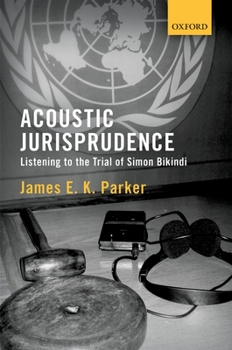 Hardcover Acoustic Jurisprudence: Listening to the Trial of Simon Bikindi Book