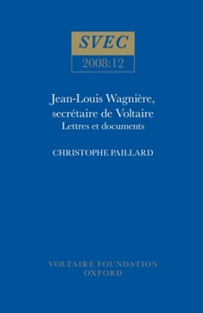 Paperback Jean-Louis Wagnière, Secrétaire de Voltaire: Lettres Et Documents Book