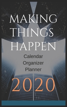 Paperback Making Things Happen - Calendar Organizer Planner - 2020 Book