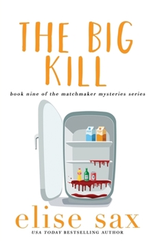 The Big Kill - Book #9 of the Matchmaker Mysteries