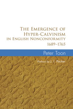 Paperback The Emergence of Hyper-Calvinism in English Nonconformity 1689-1765 Book