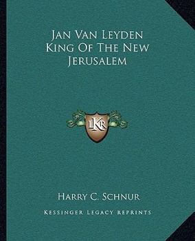 Paperback Jan Van Leyden King Of The New Jerusalem Book