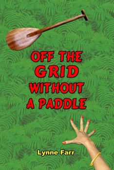 Paperback Off The Grid Without A Paddle Book