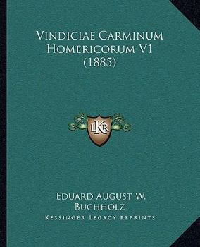 Paperback Vindiciae Carminum Homericorum V1 (1885) [Latin] Book