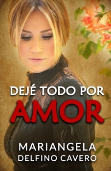 Paperback Dejé Todo Por Amor [Spanish] Book