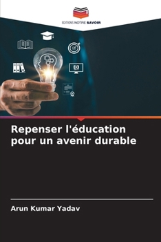 Repenser l'éducation pour un avenir durable (French Edition)