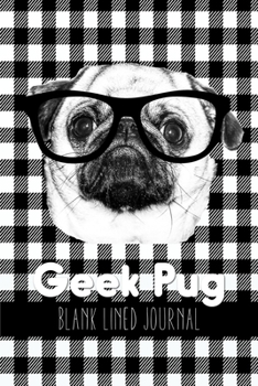 Paperback Geek Pug: Blank Lined Journal: Blank lined notebook for diary, journaling, writing, and notes Book