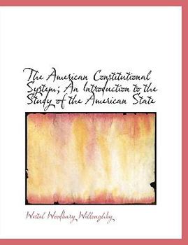 Paperback The American Constitutional System; An Introduction to the Study of the American State Book
