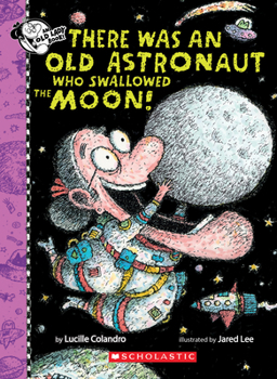 Hardcover There Was an Old Astronaut Who Swallowed the Moon! Book