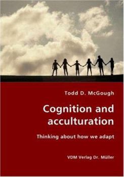 Paperback Cognition and acculturation - Thinking about how we adapt Book