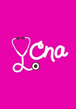 CNA: A Journal notebook,   Perfect for Notes, Journaling,, Graduation Gift for Certified Nursing Assistant, Great as Nurse Journal/Organizer/Practitioner Gift.