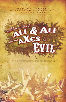 Paperback Adventures of Ali & Ali and the Axes of Evil: A Divertimento for Warlords Book