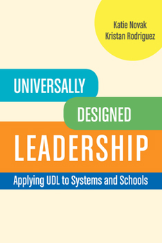 Paperback Universally Designed Leadership: Applying UDL to Systems and Schools Book