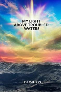 Paperback My Light Above Troubled Waters Book