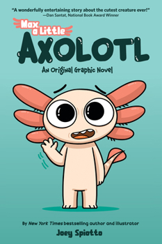 Paperback Max, a Little Axolotl #1 (an Original Graphic Novel) Book