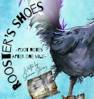Hardcover Rooster's Shoes: Foot Notes After One Mile Book
