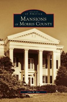 Mansions of Morris County - Book  of the Images of America: New Jersey