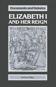 Paperback Elizabeth I and Her Reign (Documents & Debates Extended) Book