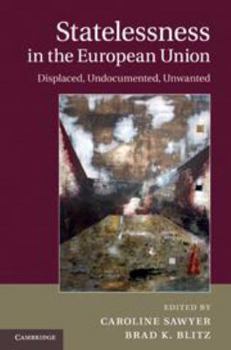 Electronics Statelessness in the European Union: Displaced, Undocumented, Unwanted Book