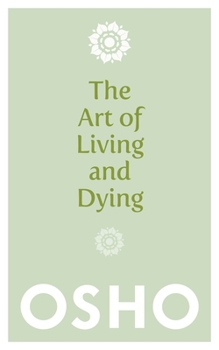 The Art of Living and Dying: Celebrating Life and Celebrating Death - Book  of the Art