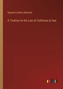 Paperback A Treatise on the Law of Collisions at Sea Book