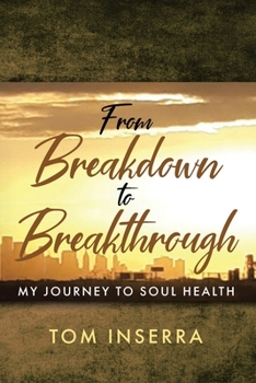 Paperback From Breakdown to Breakthrough: My Journey to Soul Health Book