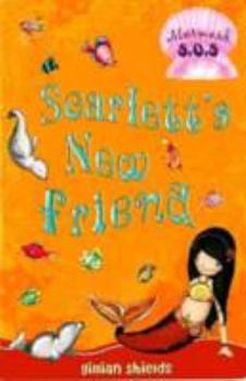 Scarlett's New Friend (Mermaid SOS) - Book #5 of the Mermaid S.O.S.